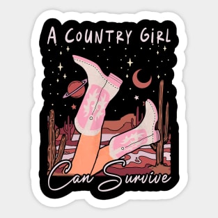 A Country Girl Can Survive Cowgirl Boots Sticker